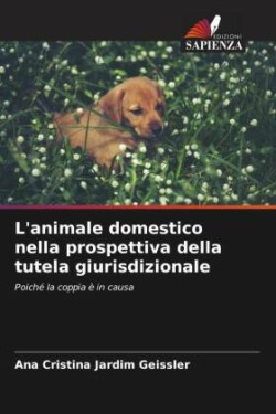 L'animale domestico nella prospettiva della tutela giurisdizionale