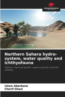 Northern Sahara hydro-system, water quality and ichthyofauna