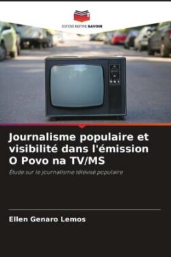 Journalisme populaire et visibilité dans l'émission O Povo na TV/MS