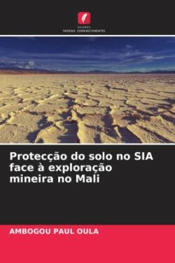 Protecção do solo no SIA face à exploração mineira no Mali