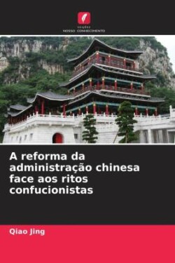 reforma da administração chinesa face aos ritos confucionistas