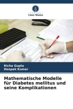 Mathematische Modelle für Diabetes mellitus und seine Komplikationen