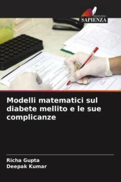 Modelli matematici sul diabete mellito e le sue complicanze