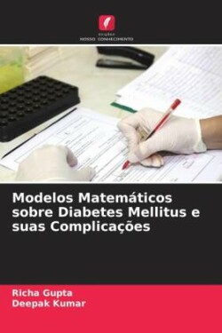 Modelos Matemáticos sobre Diabetes Mellitus e suas Complicações