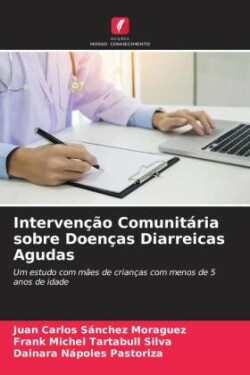 Intervenção Comunitária sobre Doenças Diarreicas Agudas