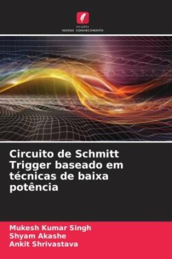 Circuito de Schmitt Trigger baseado em técnicas de baixa potência