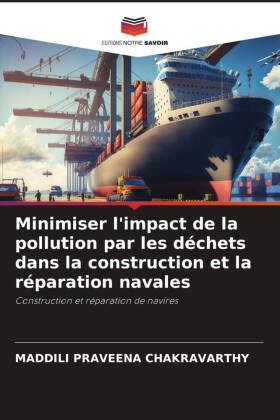Minimiser l'impact de la pollution par les déchets dans la construction et la réparation navales