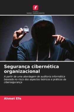 Segurança cibernética organizacional