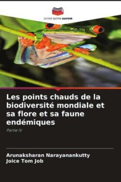 Les points chauds de la biodiversité mondiale et sa flore et sa faune endémiques