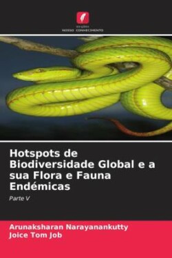 Hotspots de Biodiversidade Global e a sua Flora e Fauna Endémicas