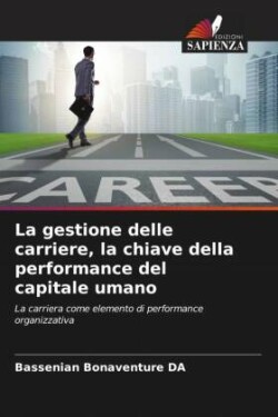 gestione delle carriere, la chiave della performance del capitale umano