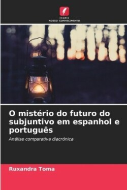 O mistério do futuro do subjuntivo em espanhol e português