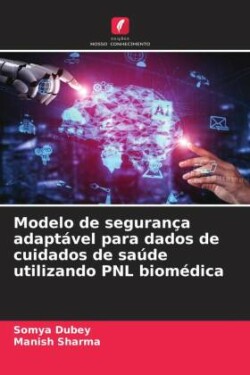 Modelo de segurança adaptável para dados de cuidados de saúde utilizando PNL biomédica
