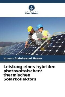 Leistung eines hybriden photovoltaischen/ thermischen Solarkollektors