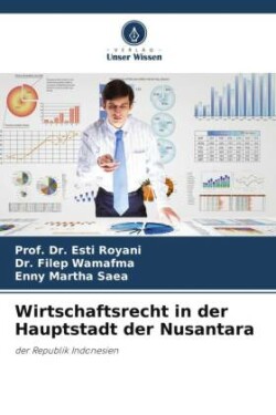 Wirtschaftsrecht in der Hauptstadt der Nusantara