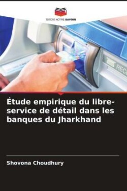 Étude empirique du libre-service de détail dans les banques du Jharkhand