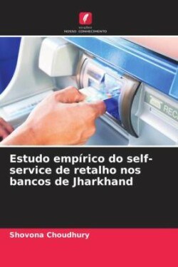 Estudo empírico do self-service de retalho nos bancos de Jharkhand