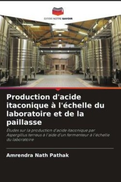 Production d'acide itaconique à l'échelle du laboratoire et de la paillasse