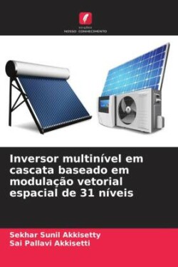 Inversor multinível em cascata baseado em modulação vetorial espacial de 31 níveis