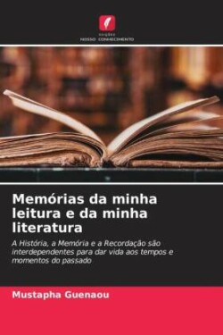 Memórias da minha leitura e da minha literatura