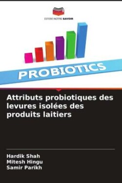 Attributs probiotiques des levures isolées des produits laitiers