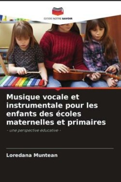 Musique vocale et instrumentale pour les enfants des écoles maternelles et primaires