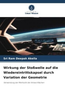 Wirkung der Stoßwelle auf die Wiedereintrittskapsel durch Variation der Geometrie