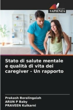 Stato di salute mentale e qualità di vita dei caregiver - Un rapporto