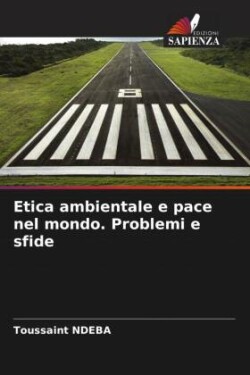 Etica ambientale e pace nel mondo. Problemi e sfide