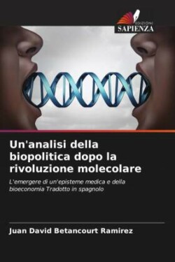 Un'analisi della biopolitica dopo la rivoluzione molecolare