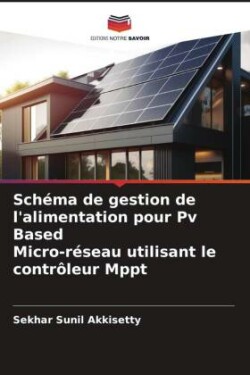 Schéma de gestion de l'alimentation pour Pv Based Micro-réseau utilisant le contrôleur Mppt