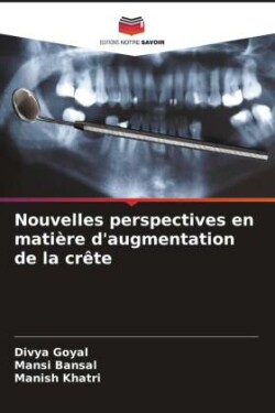 Nouvelles perspectives en matière d'augmentation de la crête