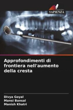 Approfondimenti di frontiera nell'aumento della cresta