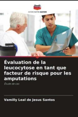 Évaluation de la leucocytose en tant que facteur de risque pour les amputations