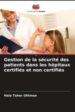 Gestion de la sécurité des patients dans les hôpitaux certifiés et non certifiés