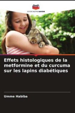 Effets histologiques de la metformine et du curcuma sur les lapins diabétiques