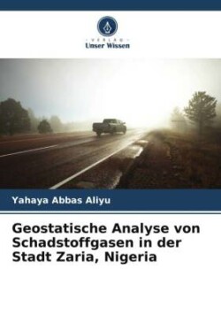 Geostatische Analyse von Schadstoffgasen in der Stadt Zaria, Nigeria