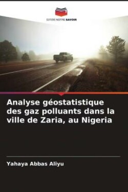 Analyse géostatistique des gaz polluants dans la ville de Zaria, au Nigeria