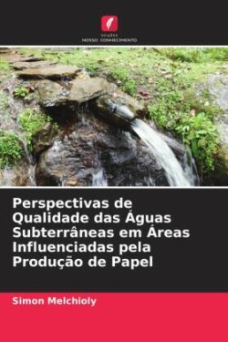 Perspectivas de Qualidade das Águas Subterrâneas em Áreas Influenciadas pela Produção de Papel