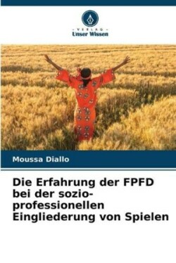 Erfahrung der FPFD bei der sozio-professionellen Eingliederung von Spielen