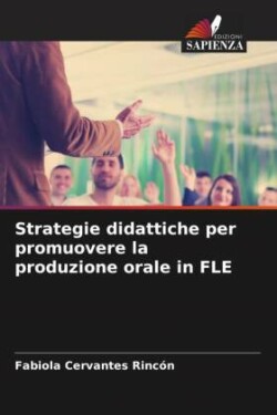 Strategie didattiche per promuovere la produzione orale in FLE