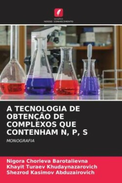 Tecnologia de Obtenção de Complexos Que Contenham N, P, S