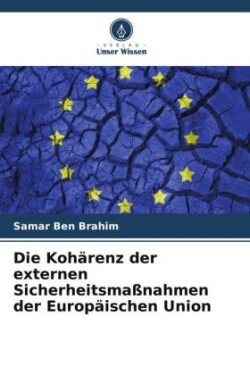 Kohärenz der externen Sicherheitsmaßnahmen der Europäischen Union