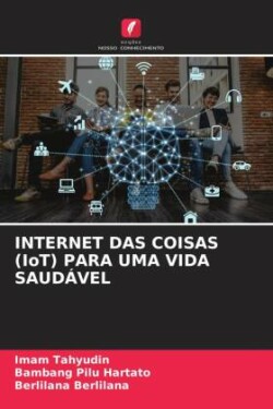 INTERNET DAS COISAS (IoT) PARA UMA VIDA SAUDÁVEL