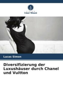 Diversifizierung der Luxushäuser durch Chanel und Vuitton