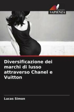 Diversificazione dei marchi di lusso attraverso Chanel e Vuitton