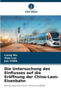 Untersuchung des Einflusses auf die Eröffnung der China-Laos-Eisenbahn