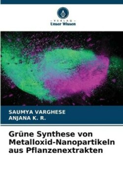 Grüne Synthese von Metalloxid-Nanopartikeln aus Pflanzenextrakten