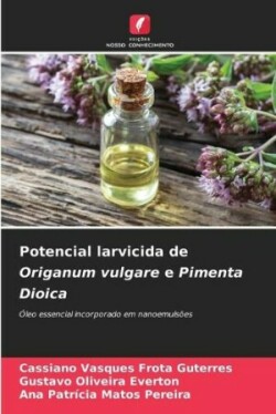 Potencial larvicida de Origanum vulgare e Pimenta Dioica