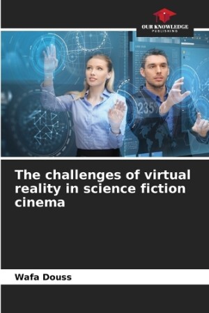 challenges of virtual reality in science fiction cinema